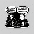 Too Clingy | Sticker
